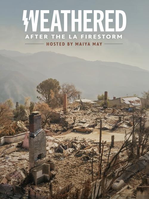 Poster of Weathered: After the LA Firestorm