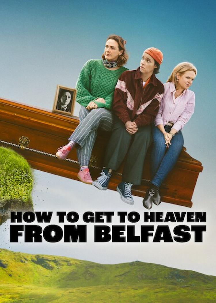 Official poster for How to Get to Heaven From Belfast