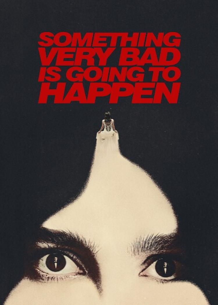 Official poster for Something Very Bad Is Going to Happen
