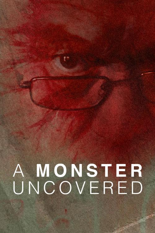 Poster of A Monster Uncovered